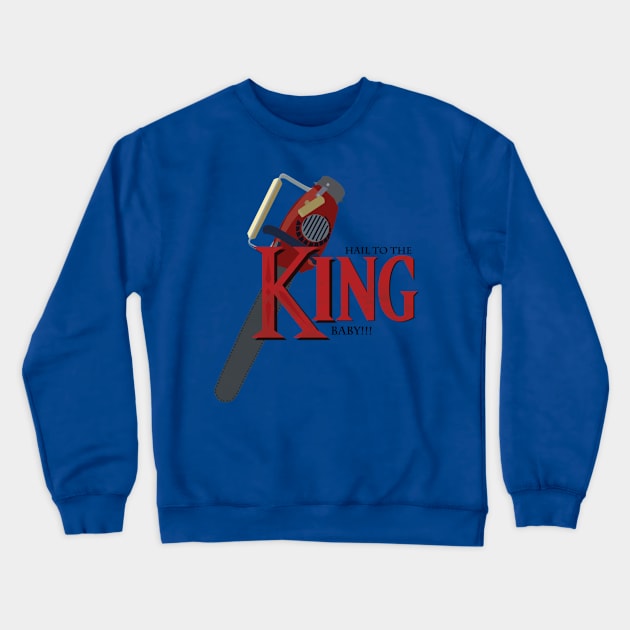 Hail To The King Baby Crewneck Sweatshirt by pixelcat